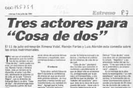 Tres actores para "Cosa de dos"