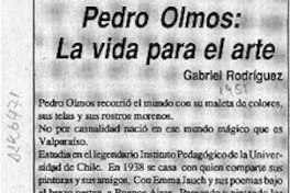Pedro Olmos, la vida para el arte  [artículo] Gabriel Rodríguez.