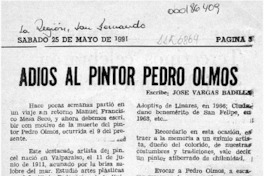 Adiós al pintor Pedro Olmos  [artículo] José Vargas Badilla.
