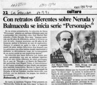 Con retratos diferentes sobre Neruda y Balmaceda se inicia serie "Personajes"  [artículo].