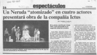 Un Neruda "atomizado" en cuatro actores presentará obra de la compañía Ictus  [artículo] Amparo Lavín A.