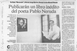 Publicarán un libro inédito de Pablo Naruda  [artículo] Jorge Leiva.