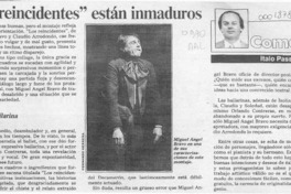 "Los reincidentes" están inmaduros  [artículo] Italo Passalacqua C.