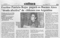 Escritor Patricio Rojas pagará en Buenos Aires "deuda afectiva" de chilenos con Argentina  [artículo].