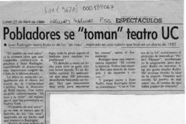 Pobladores se "toman" teatro UC  [artículo].