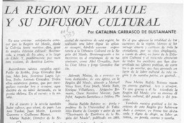 La región del Maule y su difusión cultural  [artículo] Catalina Carrasco de Bustamante.