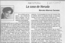 La casa de Neruda  [artículo] Marcela Albornoz Dachelet.