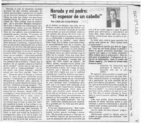 Neruda y mi padre, "El espesor de un cabello"  [artículo] Carlos León Pezoa.