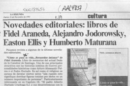Novedades editoriales, libros de Fidel Araneda, Alejandro Jodorowsky, Easton Ellis y Humberto Maturana