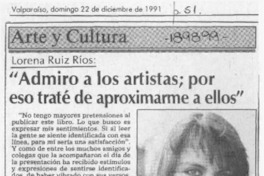 "Admiro a los artistas, por eso traté de aproximarme a ellos"  [artículo].