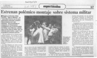 Estrenan polémico montaje sobre sistema militar  [artículo].