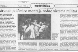 Estrenan polémico montaje sobre sistema militar  [artículo].