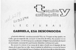 Gabriela, esa desconocida  [artículo] C. O.
