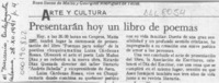 Presentarán hoy un libro de poemas  [artículo].