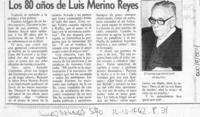 Los 80 años de Luis Merino Reyes  [artículo].