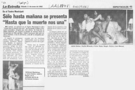 Sólo hasta mañana se presenta "Hasta que la muerte nos una"  [artículo] L. R. R.