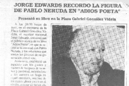 Jorge Edwards recordó la figura de Pablo Neruda en "Adiós poeta"