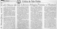 "El show de los libros"; magia, poesía y humor  [artículo] María Elena Wood.