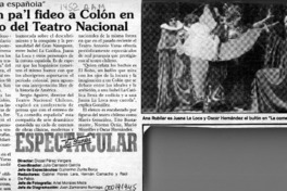 Agarran pa'l fideo a Colón en estreno del Teatro Nacional  [artículo].