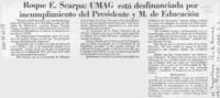 Roque E. Scarpa, "UMAG está desfinanciada por incumplimiento del Presidente y M. de Educación"  [artículo].