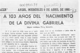 A 103 años del nacimiento de la divina Gabriela  [artículo] Miguel Artidoro Pérez Aravena.