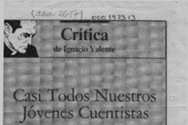 Casi todos nuestros jóvenes cuentistas  [artículo] Ignacio Valente.