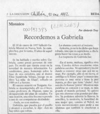 Recordemos a Gabriela  [artículo] Abelardo Troy.