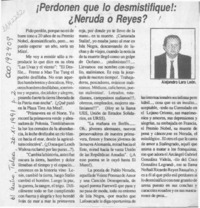 Perdonen que lo desmistifique!, Neruda o Reyes?  [artículo] Alejandro Lara León.