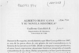 Alberto Blest Gana y su novela histórica  [artículo] Guillermo Gotschlich R.