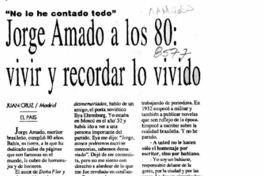 Jorge Amado a los 80, vivir y recordar lo vivido  [artículo] Juan Cruz.