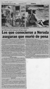 Los que conocieron a Neruda aseguran que murió de pena  [artículo].
