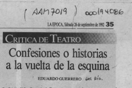 Confesiones o historias a la vuelta de la esquina  [artículo] Eduardo Guerrero.