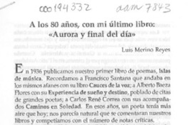 A los 80 años, con mi último libro, "Aurora y final del día"  [artículo] Luis Merino Reyes.