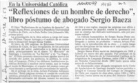 "Reflexiones de un hombre de derecho", libro póstumo de abogado Sergio Baeza  [artículo].