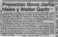 Presentan libros Jaime Hales y Walter Garib  [artículo].
