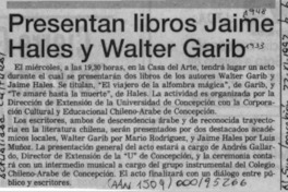 Presentan libros Jaime Hales y Walter Garib  [artículo].