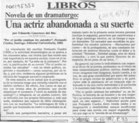 Una actriz abandonada a su suerte  [artículo] Eduardo Guerrero del Río.