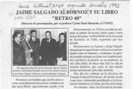 Jaime Salgado Albornoz y su libro "Retro 40"  [artículo] Carlos René Ibacache.