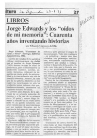 Jorge Edwards y los "Oídos de mi memoria", cuarenta años inventando historias  [artículo] Eduardo Guerrero del Río.
