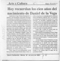 Hoy recuerdan los cien años del nacimiento de Daniel de la Vega  [artículo].