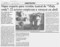 Súper reparto para versión teatral de "Mala onda", 22 actores empiezan a ensayar en abril  [artículo].
