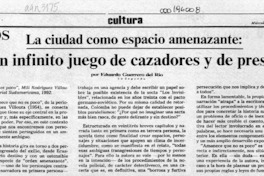 Un infinito juego de cazadores y de presas  [artículo] Eduardo Guerrero del Río.