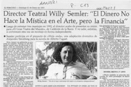 Director teatral Willy Semler, "El dinero no hace la mística en el arte, pero la financia"