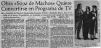 Obra "Sopa de machos" quiere convertirse en programa de TV