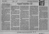 Aquel martes 13  [artículo] Volodia Teitelboim.