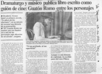 Dramaturgo y músico publica libro escrito como guión de cine, Guatón Romo entre los personajes  [artículo].