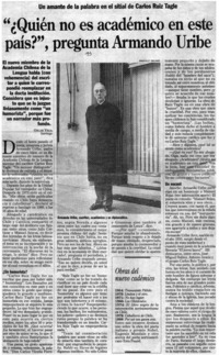 "Quién no es académico en este país?", pregunta Armando Uribe