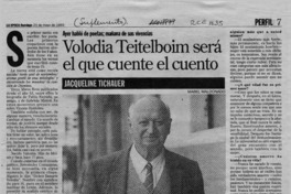 Volodia Teitelboim será el que cuente el cuento  [artículo] Jacqueline Tichauer.