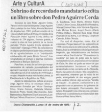 Sobrino de recordado mandatario edita un libro sobre don Pedro Aguirre Cerda  [artículo]