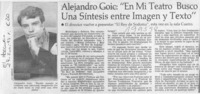 Alejandro Goic, "En mi teatro busco una síntesis entre imagen y texto"  [artículo].